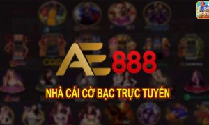 AE888- Nhà cái cung cấp game cá cược đáng tin cậy